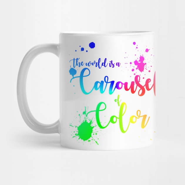 The World Is a Carousel of Color by MelissaJoyCreative